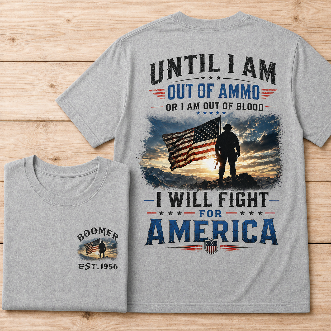 Until I Am Out Of Ammo Or I Am Out Of Blood I Will Fight For America Custom Year Sweatshirt/T-shirt