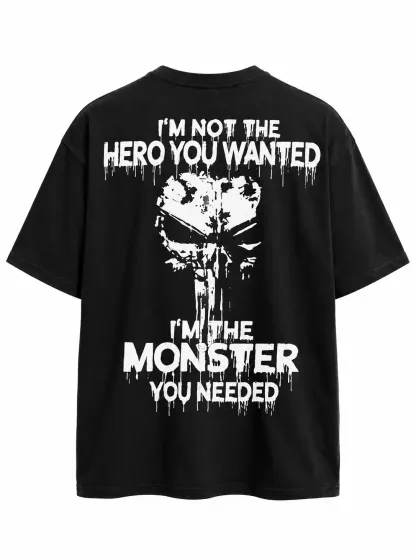 I'm Not The Hero You Wanted I'm The Monster You Needed Skull Print Men's T-Shirt