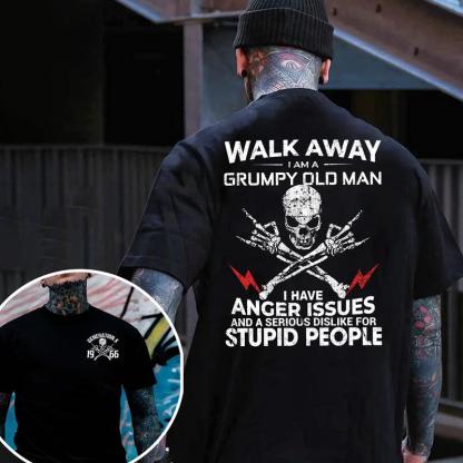 Custom Walk Away I Am A Grumpy Old Man Generation X T-Shirt/Sweatshirt