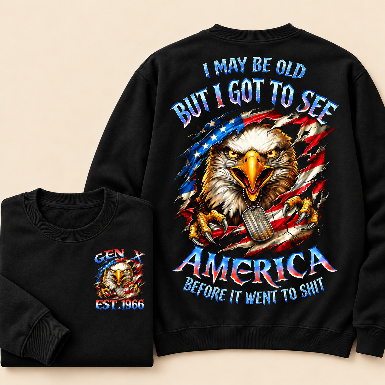 I May Be Old But I Got To See The Usa Before It Went To Shit, Custom Year Gen X, Boomer Crewneck Sweatshirt