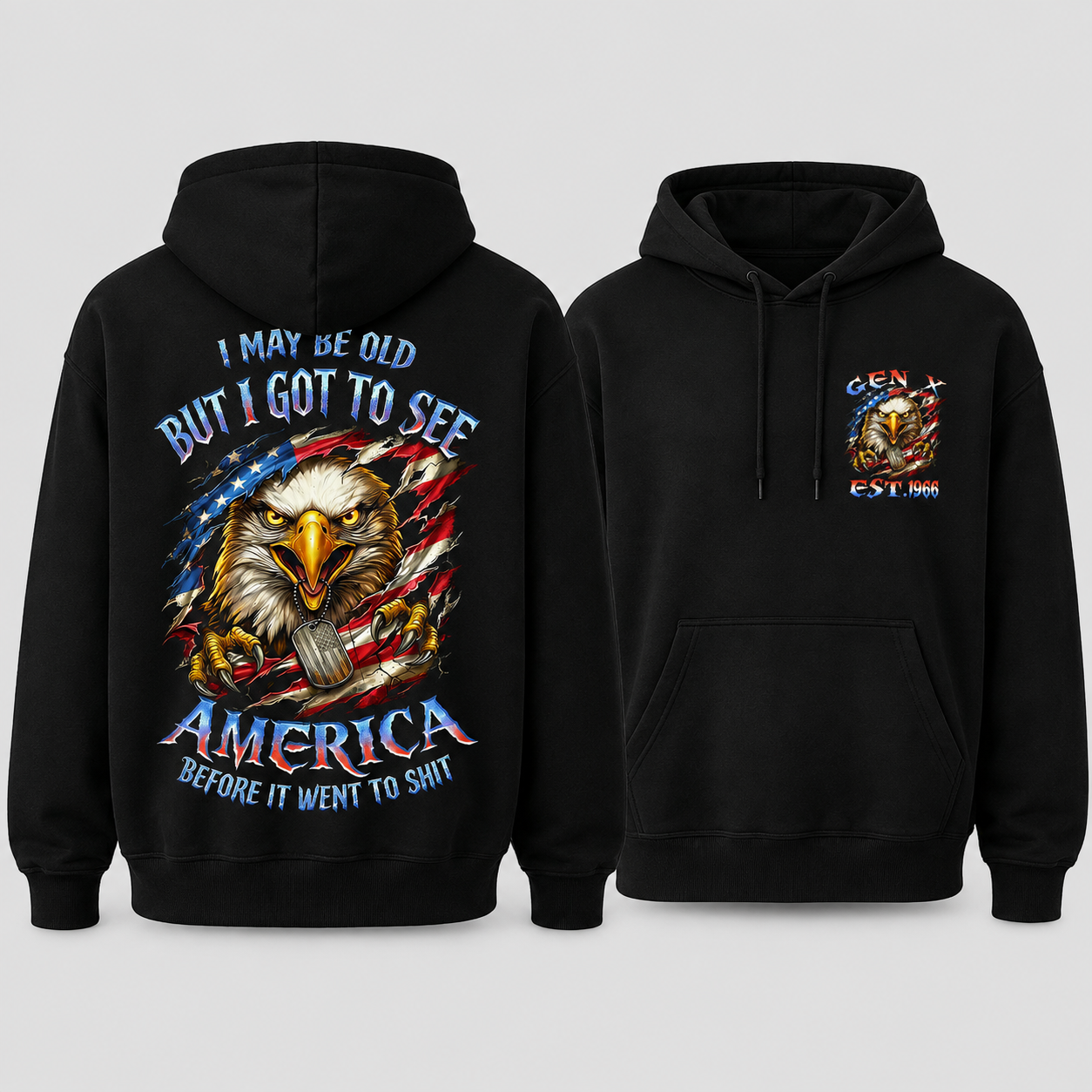 I May Be Old But I Got To See The Usa Before It Went To Shit, Custom Year Gen X, Boomer Custom Unisex Hoodie