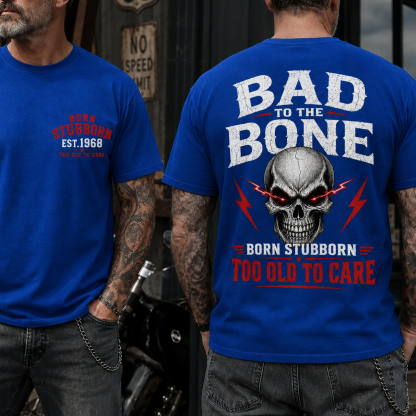 Bad To The BornTM Too Old To Care Boomer/Gen X Custom Year T-Shirt