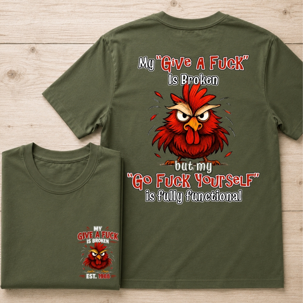 My “Give A F*ck” Is Broken Funny Rooster Graphic Tee | Custom EST Year Shirt