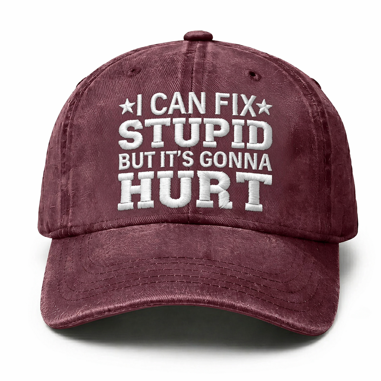 I Can Fix Stupid But It's Gonna Hurt Embroidery Cap