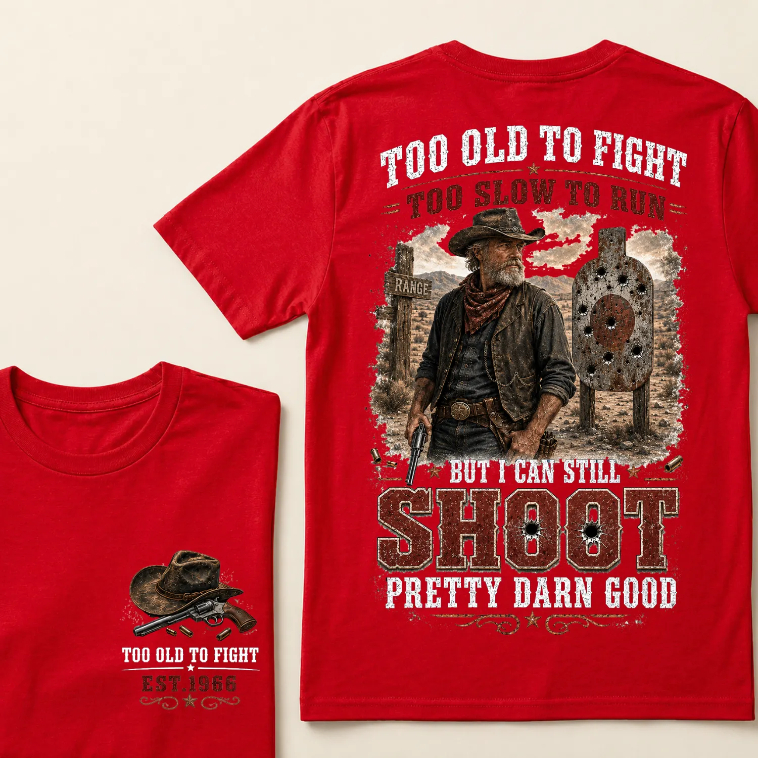 Custom Est.Year Too Old To Fight Too Slow To Run But I Can Still Shoot Pretty Darn Good Western Cowboy Shooting T-Shirt