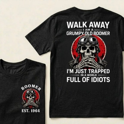 Custom EST.Year Walk Away I Am A Grumpy Old Boomer I'm Just Trapped In A World Full Of Idiots Graphic T-Shirt
