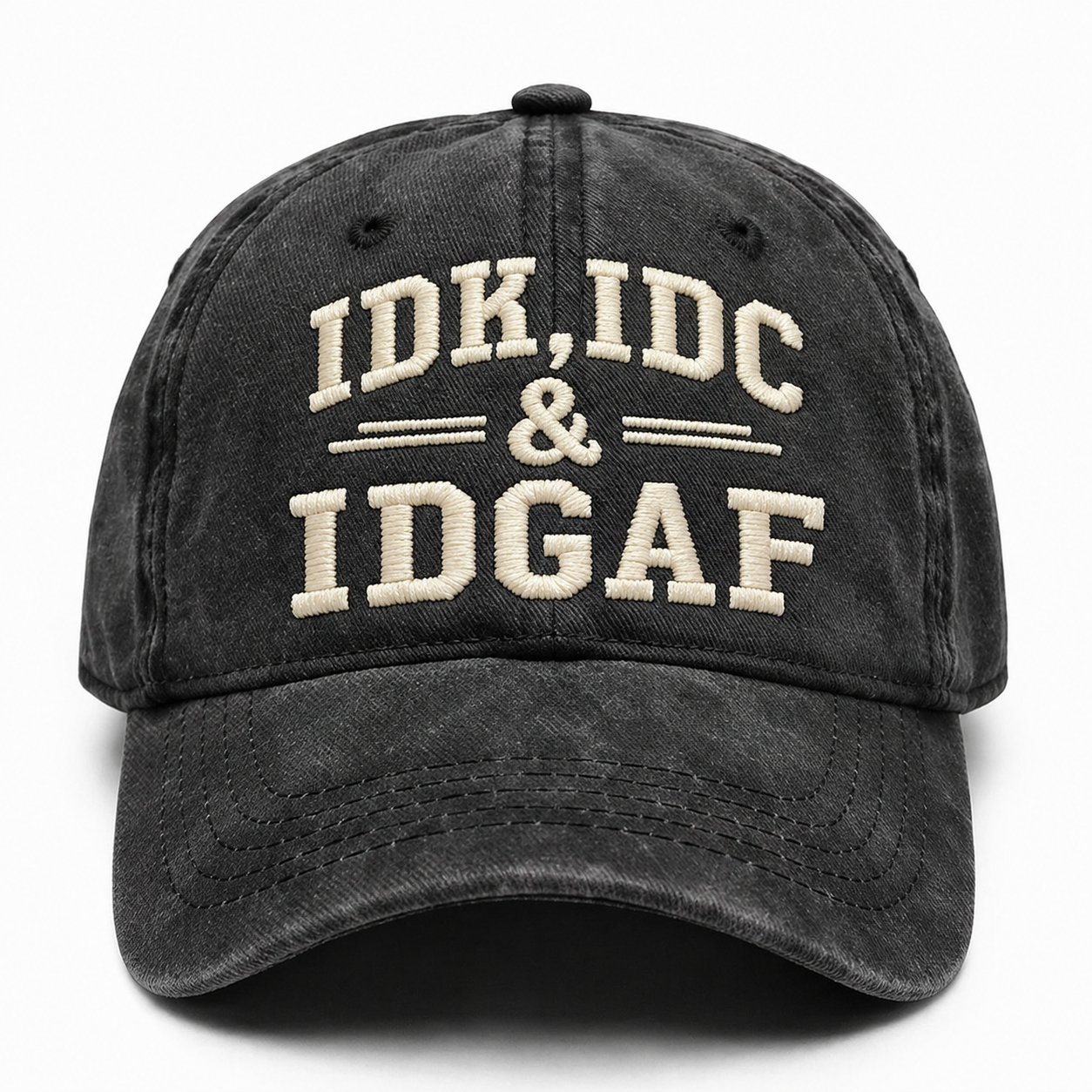Idk Idc & Idgaf Embroidery Cap