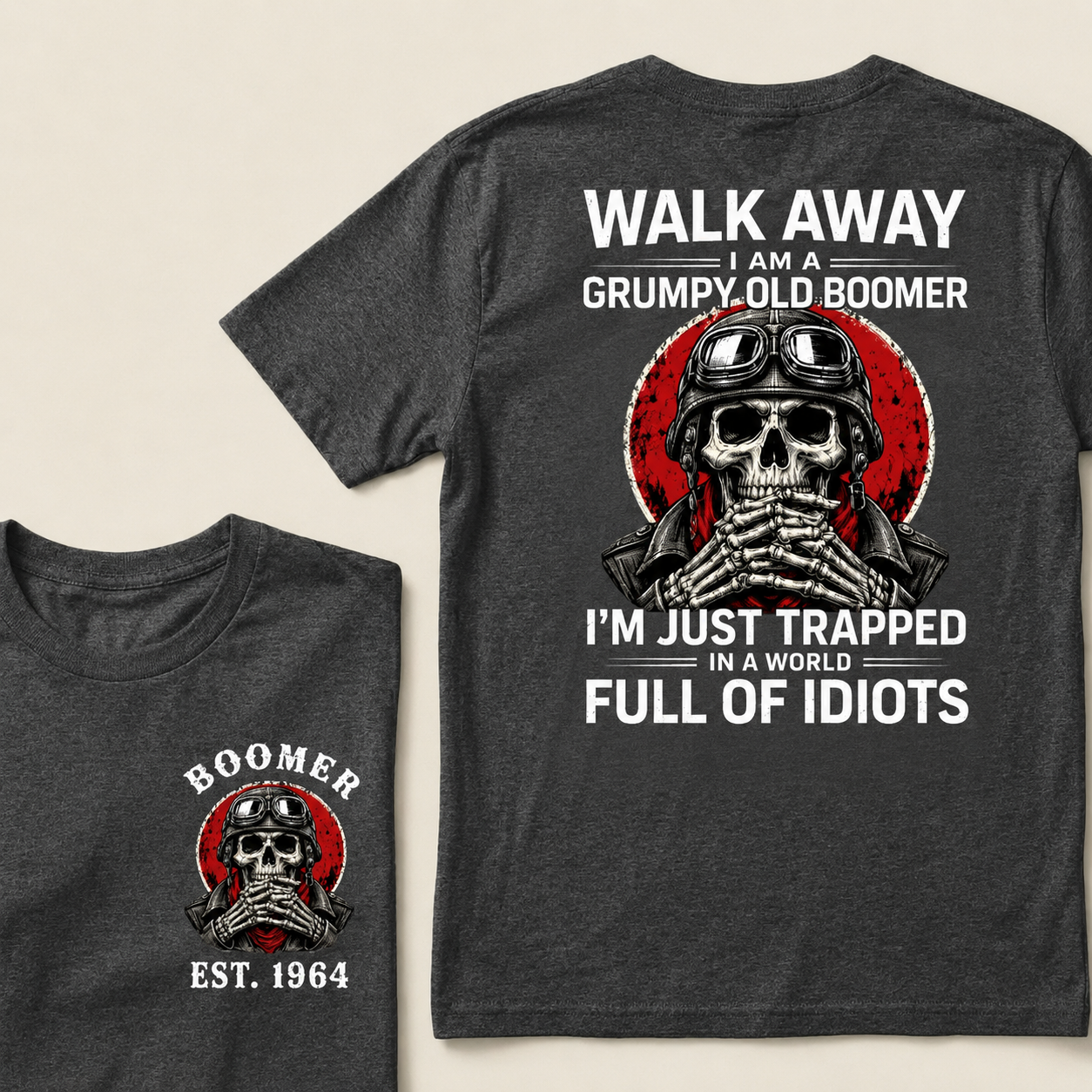 Custom EST.Year Walk Away I Am A Grumpy Old Boomer I'm Just Trapped In A World Full Of Idiots Graphic T-Shirt