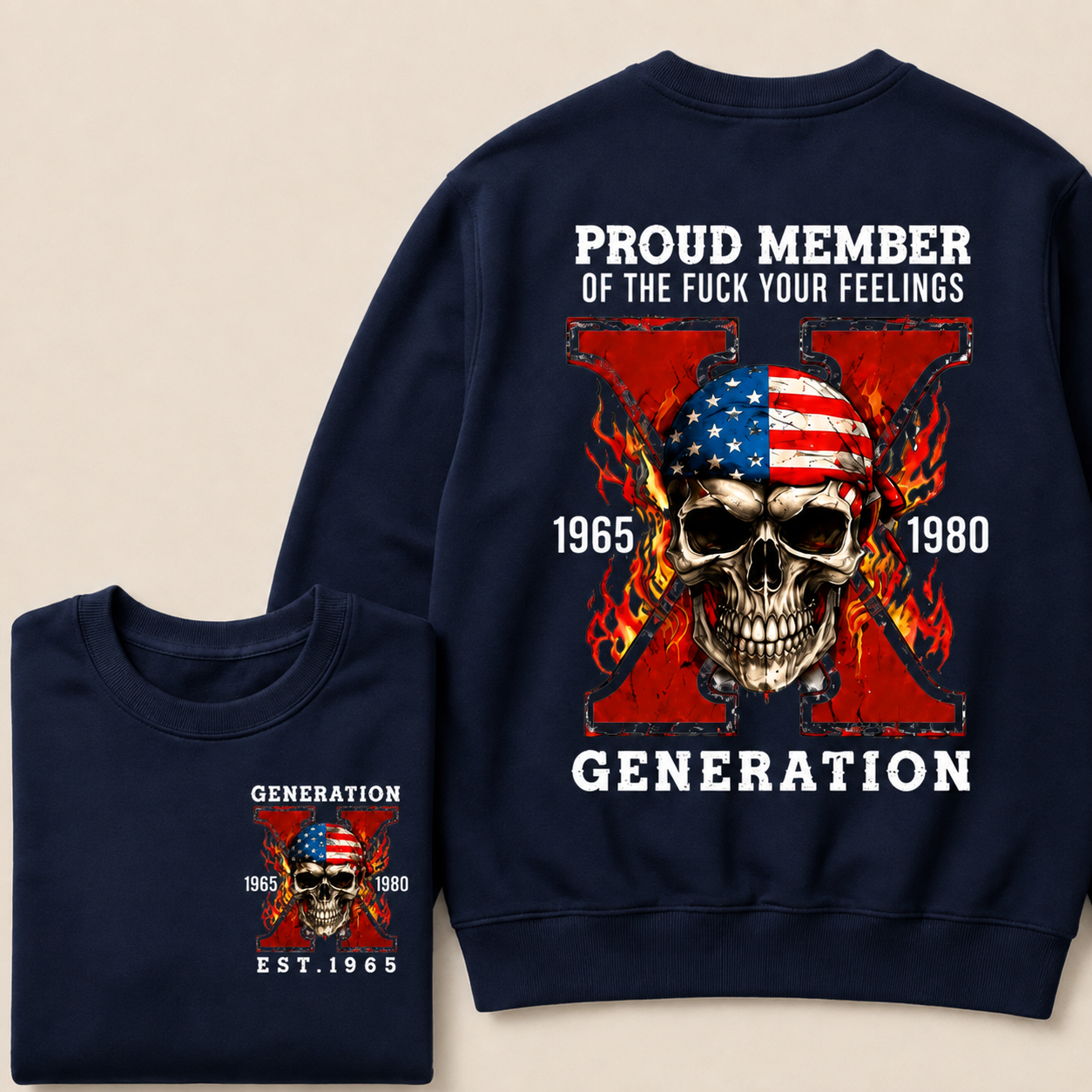 Custom Est.Year Proud Member Of The Fuck Your Feelings Generation X Sweatshirt