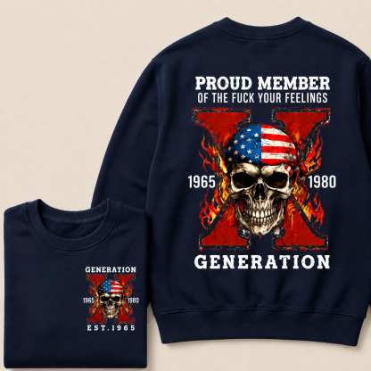 Custom Est.Year Proud Member Of The Fuck Your Feelings Generation X Sweatshirt