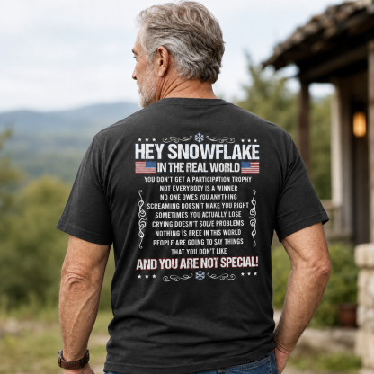 Hey Snowflake In The Real World T-shirt