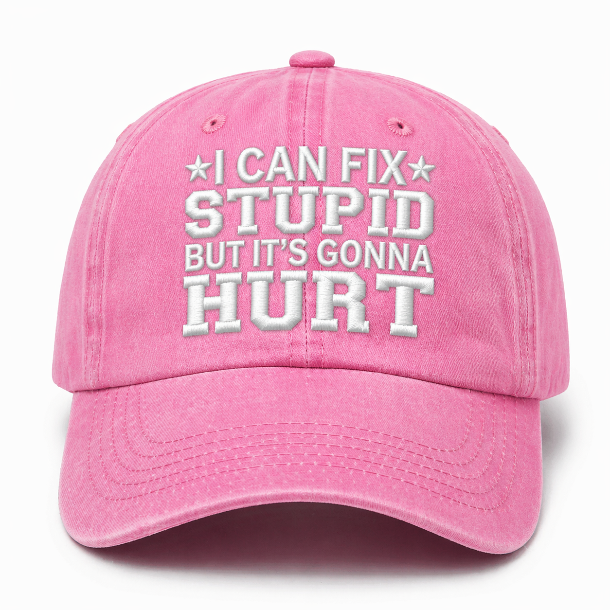 I Can Fix Stupid But It's Gonna Hurt Embroidery Cap