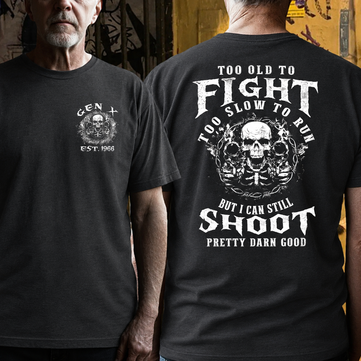 Too Old To Fight Too Slow To Run But I Can Still Shoot Pretty Darn Good T-Shirt