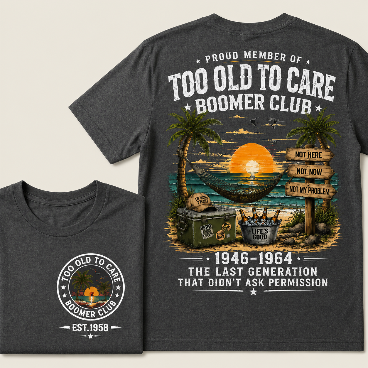 Custom EST.Year Proud Member Of Too Old To Care Boomer Club 1946-1964 The Last Generation That Didn't Ask Permission T-Shirt
