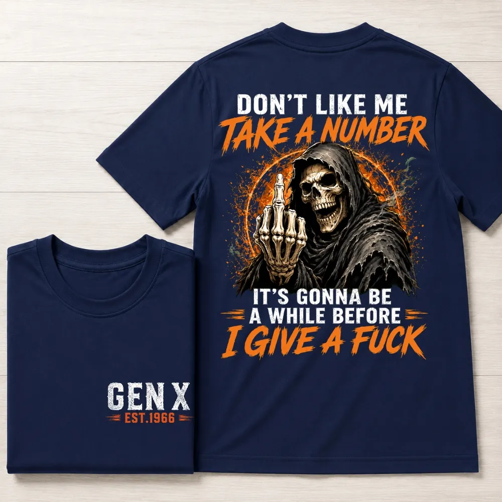 Don't Like Me Take A Number Skull Custom Year Shirt
