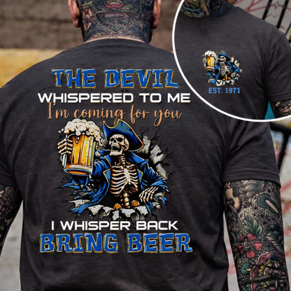 The Devil Whispered To Me I Whisper Back Bring Beer Gen X//Boomer Custom Birth Year T-shirt