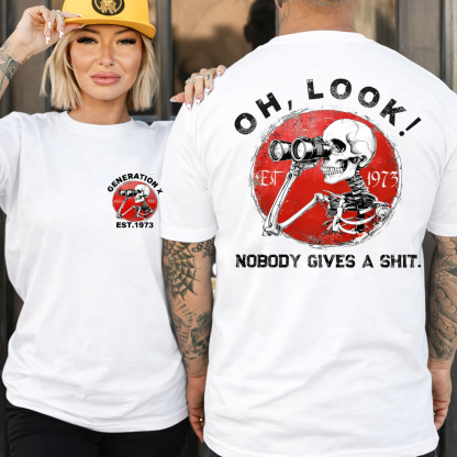 Generation X/Boomer 2 Side T-shirt, Oh Look Nobody Gives A Shit Print T-Shirt