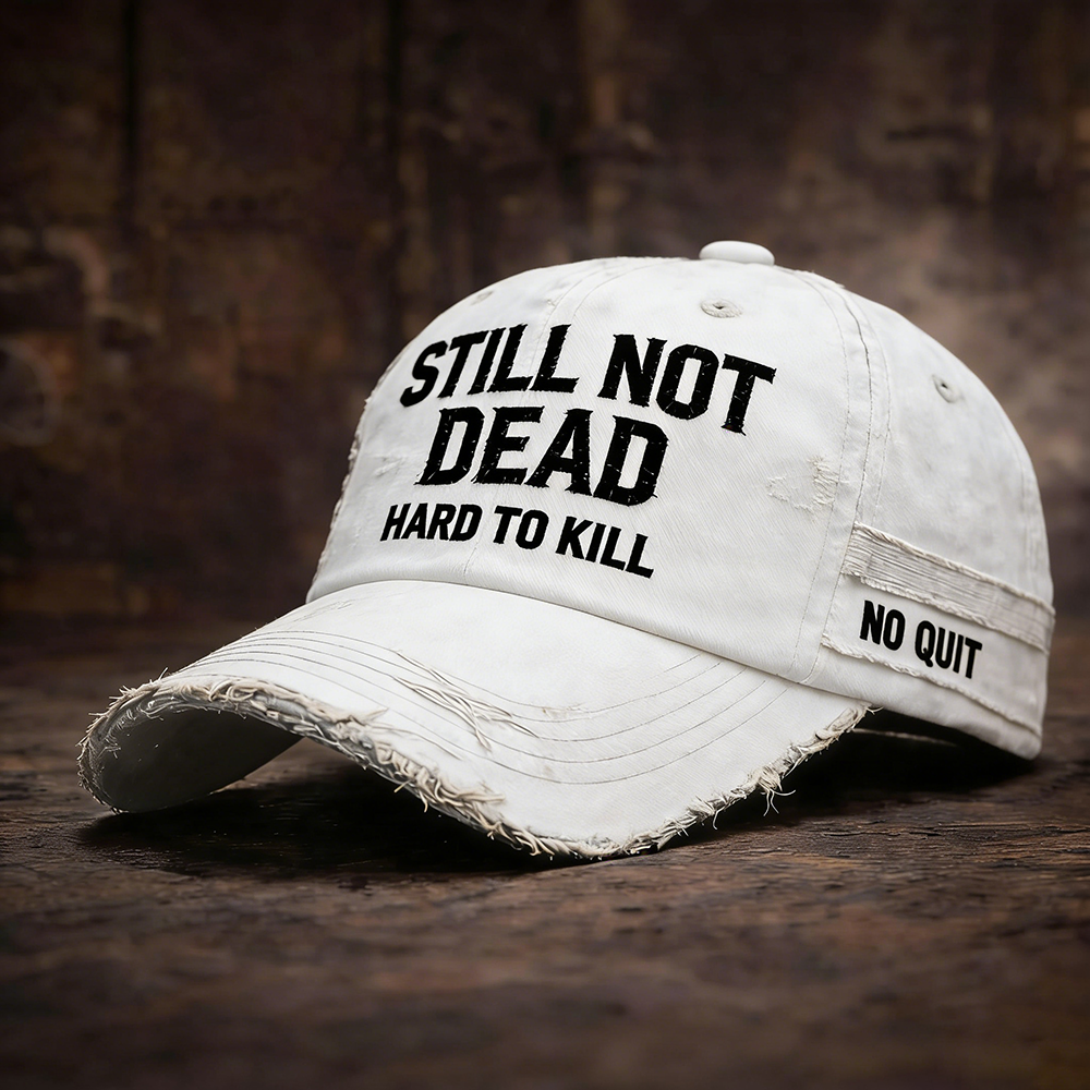 🎉Last Day 49% OFF -STILL NOT DEAD CAP- Hard to Kill. Impossible to Break