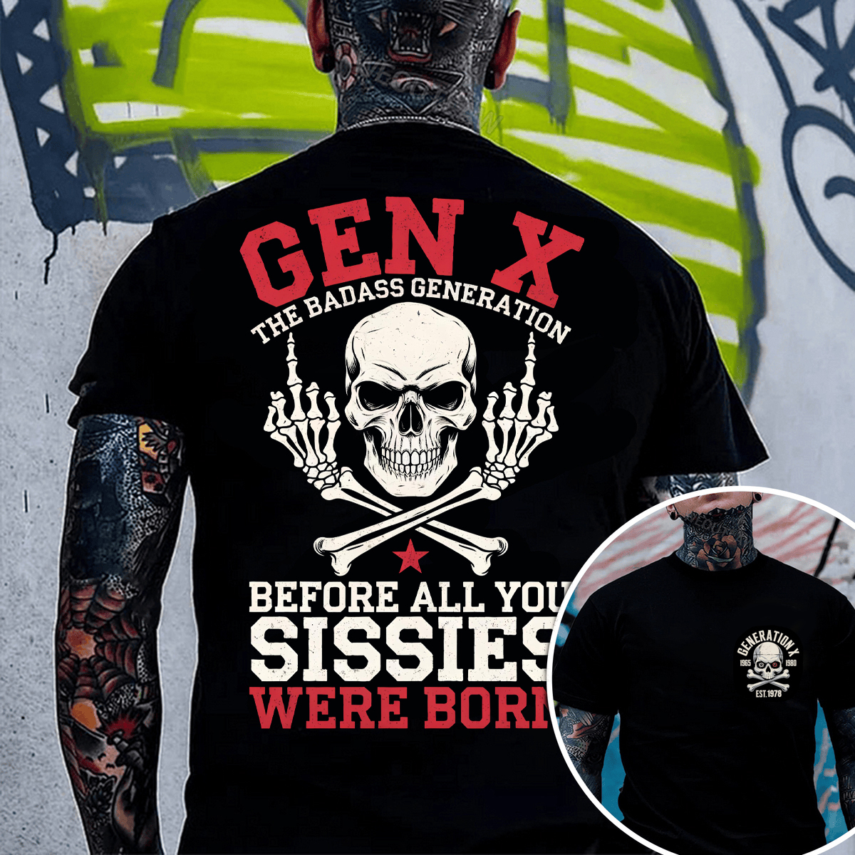 Custom 2 sides Generation X Badass T-shirt, Before All You Sissies Were Born, Custom Year Of Birth T-Shirt/Sweatshirt