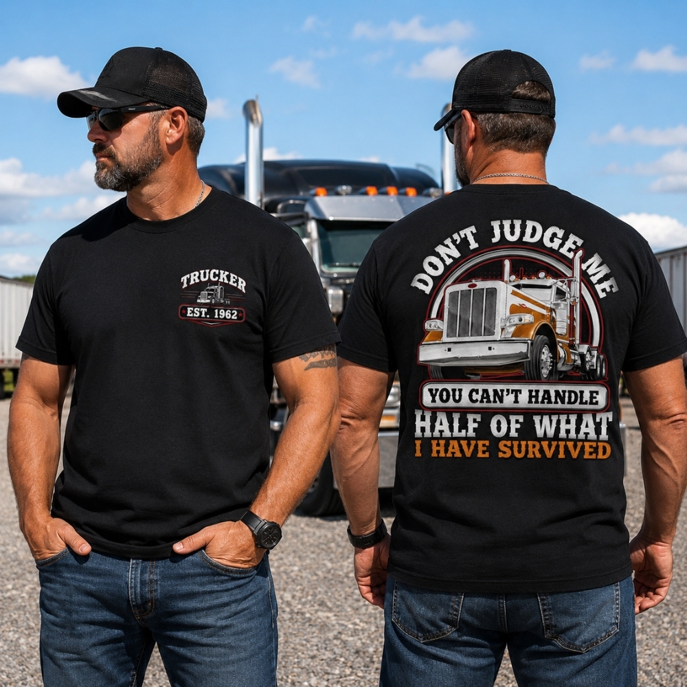 DON'T JUDGE METM Custom Year Trucker Shirt | You Can't Handle Half Of What I Have Survived