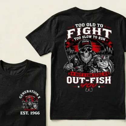 Custom EST.Year Too Old To Fight Too Slow To Run But I Can Still Out-Fish You Fishing Legend Graphic T-Shirt