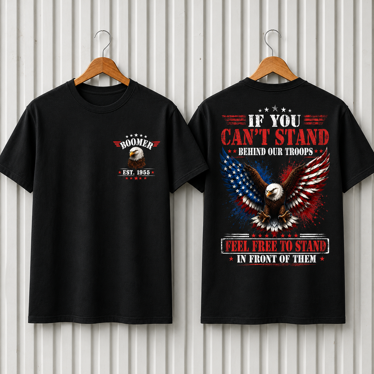 BoomerTM Custom Year Patriotic T-Shirt | If You Can't Stand Behind Our Troops Feel Free To Stand In Front Of Them