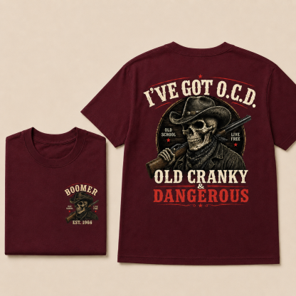 Boomer I've Got O.C.D. Old Cranky & Dangerous Skull Cowboy Rifle Live Free Graphic T-Shirt
