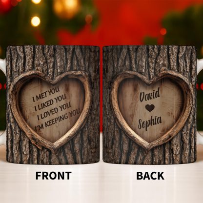 I Met You, I Liked You, I Loved You, I'm Keeping You Tree Bark and Heart, Coffee Mug, Gift For Lovers