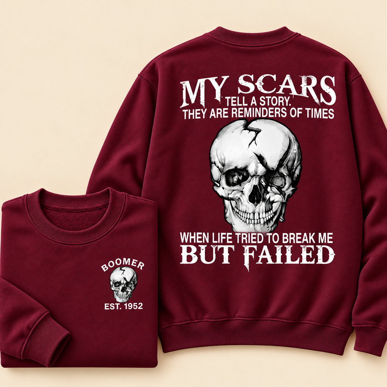 Boomer/GEN X/Y Customize Sweatshirt, Scars: When Life Failed to Break Me Sweatshirt