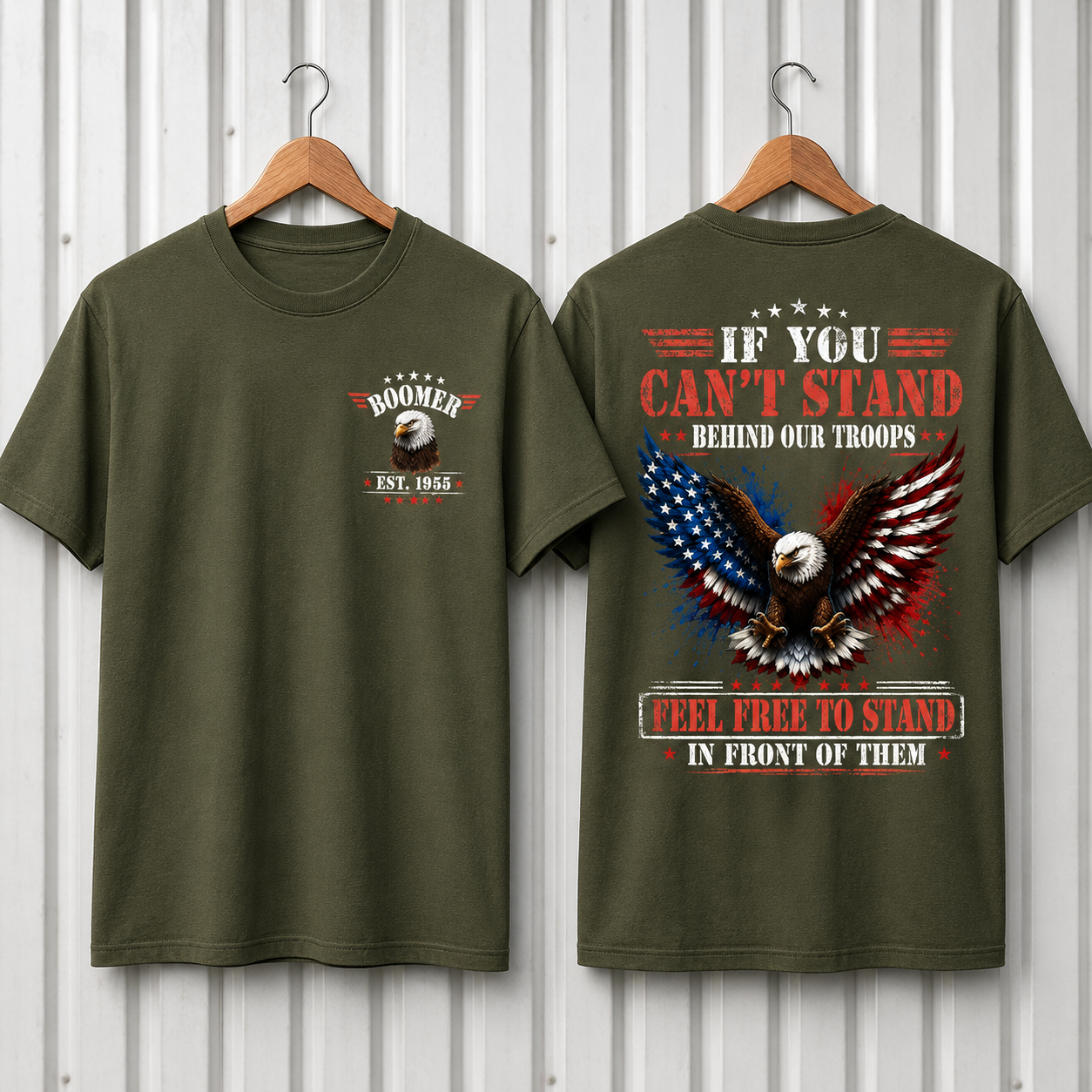 BoomerTM Custom Year Patriotic T-Shirt | If You Can't Stand Behind Our Troops Feel Free To Stand In Front Of Them