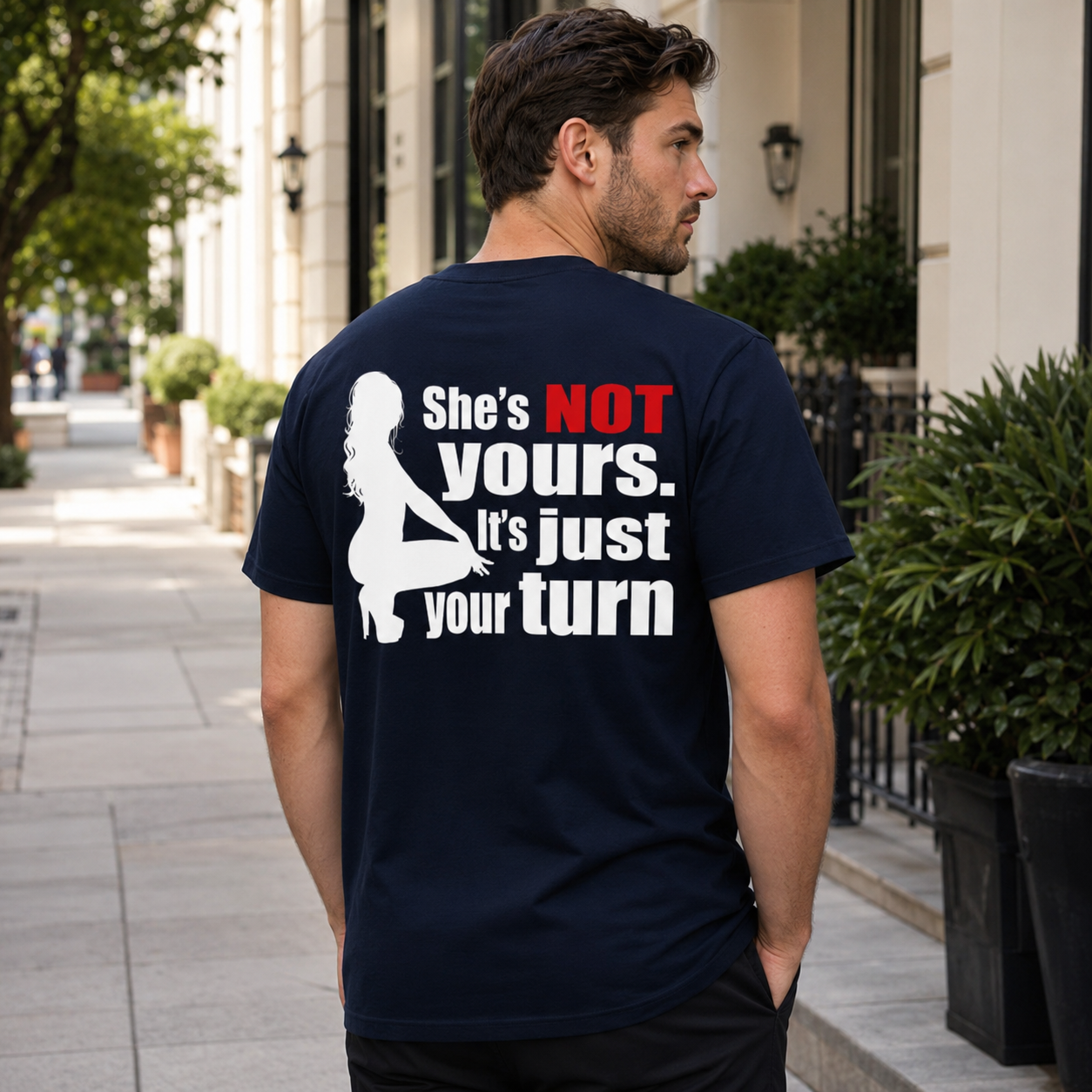 SHE'S NOT YOURS IT'S JUST YOUR TURN Naked Lady Print Men's T-shirt