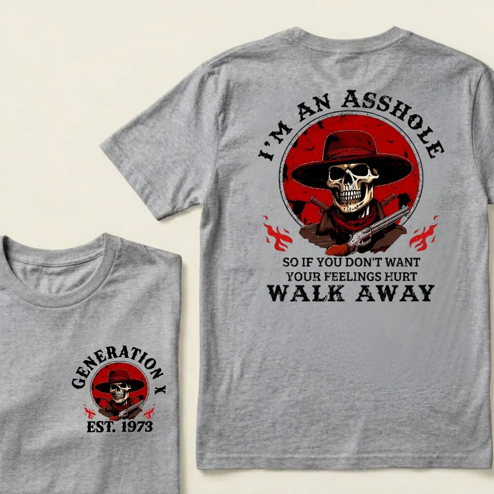 Custom EST.Year I'm An Asshole So If You Don't Want Your Feelings Hurt Walk Away Graphic T-Shirt