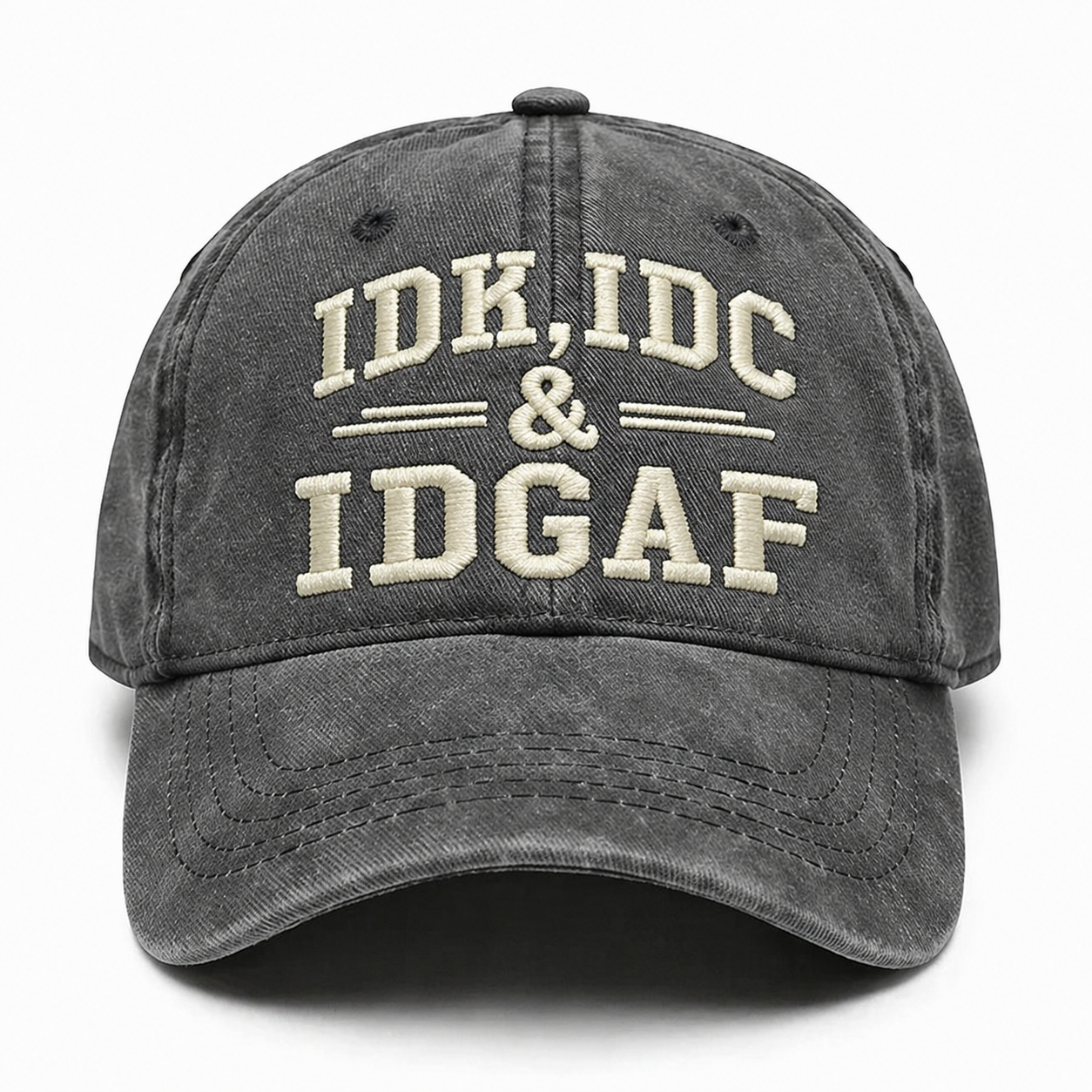 Idk Idc & Idgaf Embroidery Cap