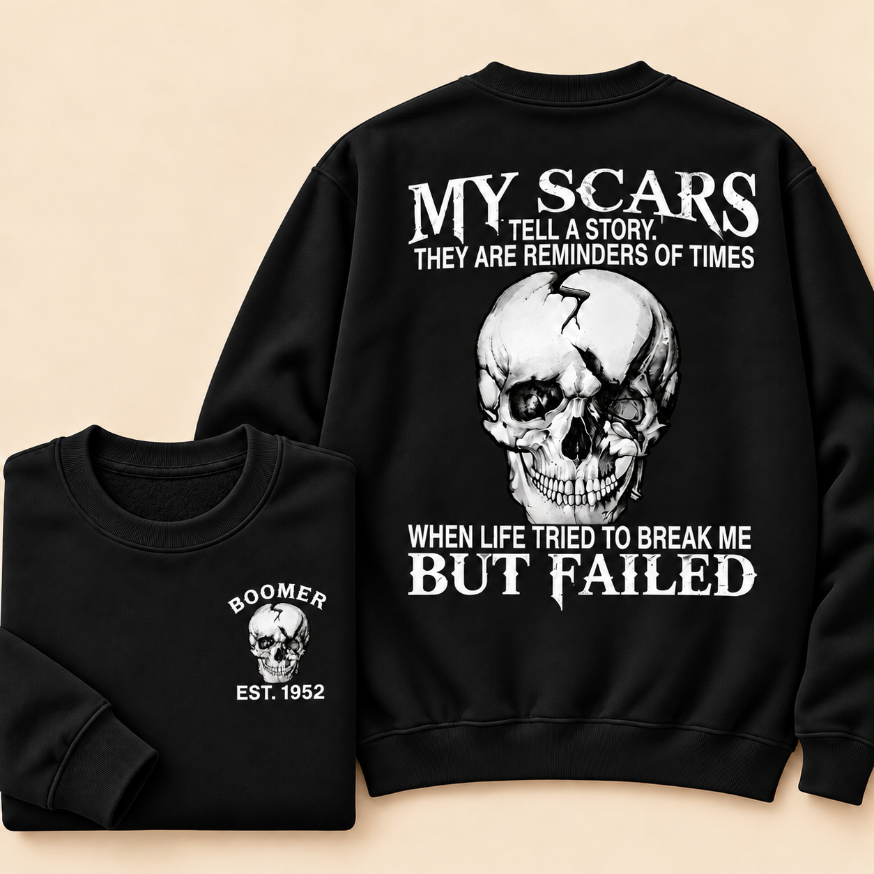 Boomer/GEN X/Y Customize Sweatshirt, Scars: When Life Failed to Break Me Sweatshirt