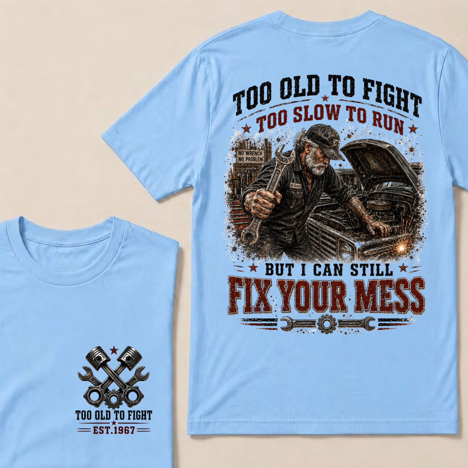 Custom Est.Year Too Old To Fight Too Slow To Run But I Can Still Fix Your Mess Mechanic T-Shirt