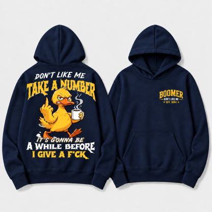 Boomer/Gen X Don't Like Me Take A Number Personalized EST. Year Funny Graphic Hoodie