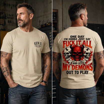 Fuck It All Let My Demons Out To Play Gen X Custom Year Skull Graphic Tee