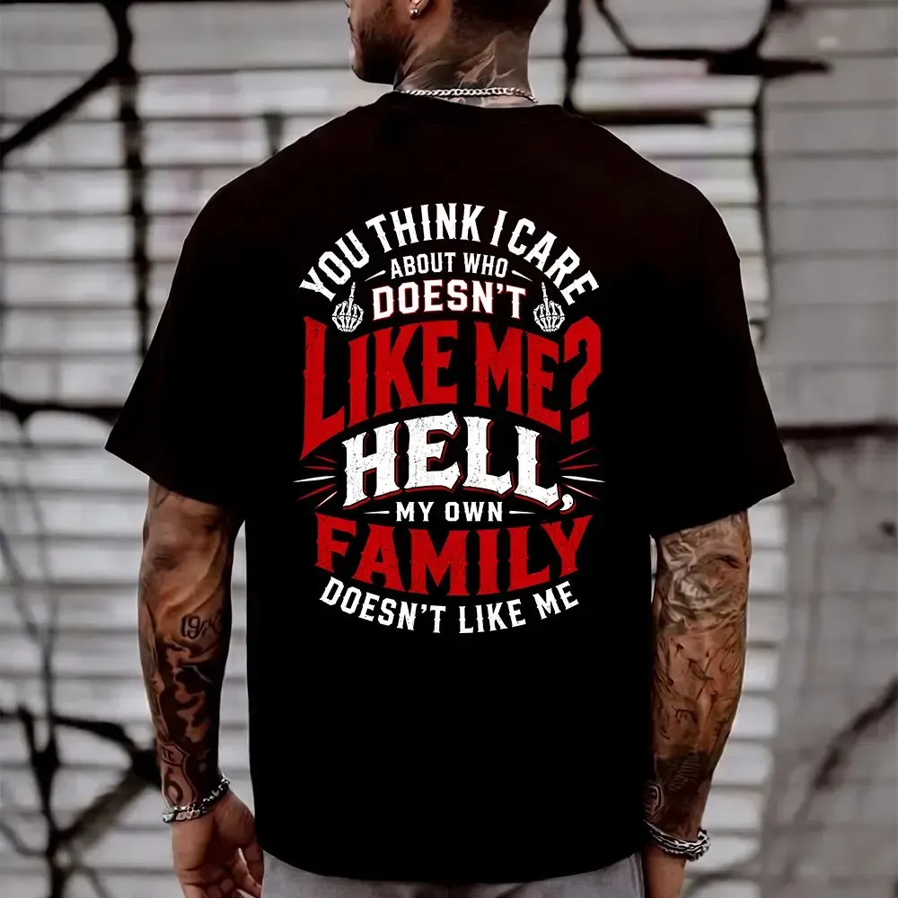 You Think I Care Who Doesn't Like Me Shirt, Funny Graphic Tee for Men & Women