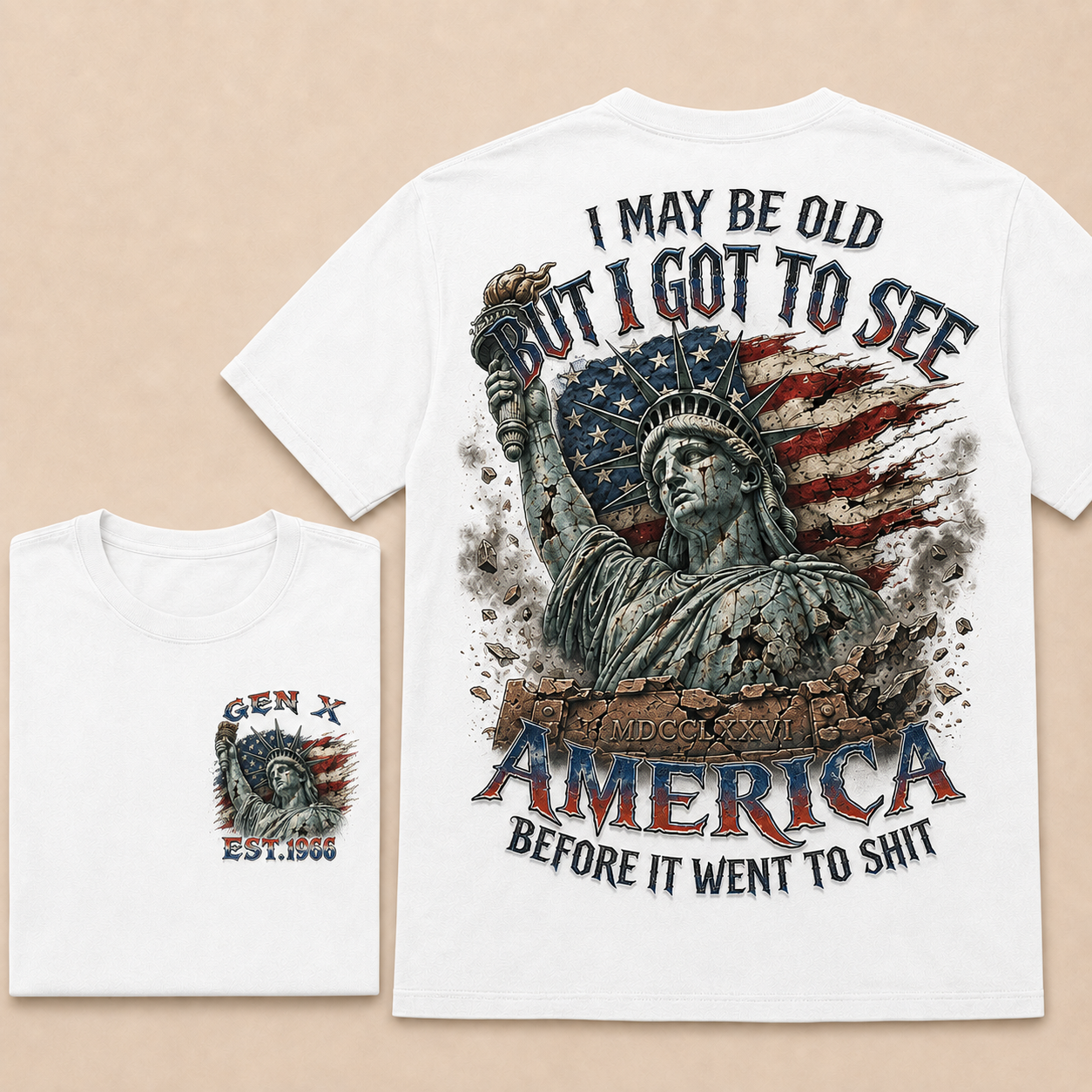 Custom Est.Year Gen X I May Be Old But I Got To See America Before It Went To Shit T‐Shirt