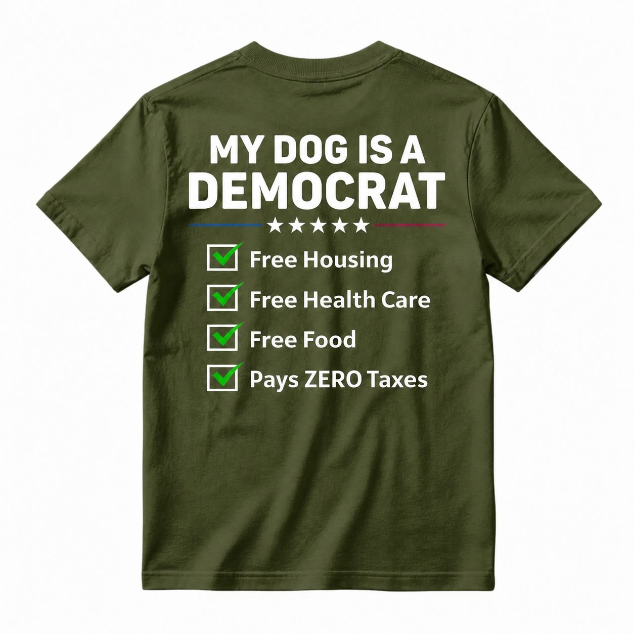 My Dog Is A Democrat Free Housing Free Health Care Free Food Pays Zero Taxes T-shirt