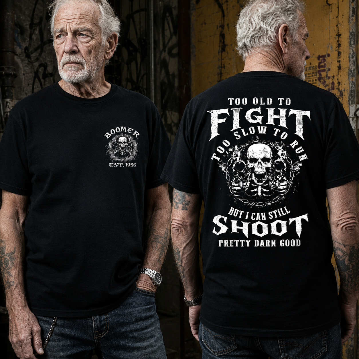 Too Old To Fight  Too Slow To Run  But I Can Still Shoot  Pretty Darn Good T-Shirt
