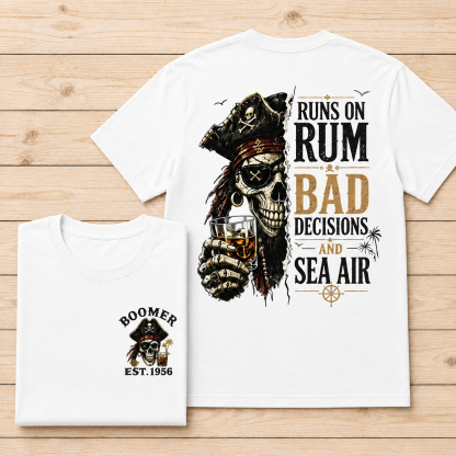 Runs On Rum Bad Decisions And Sea Air Custom Year T-shirt