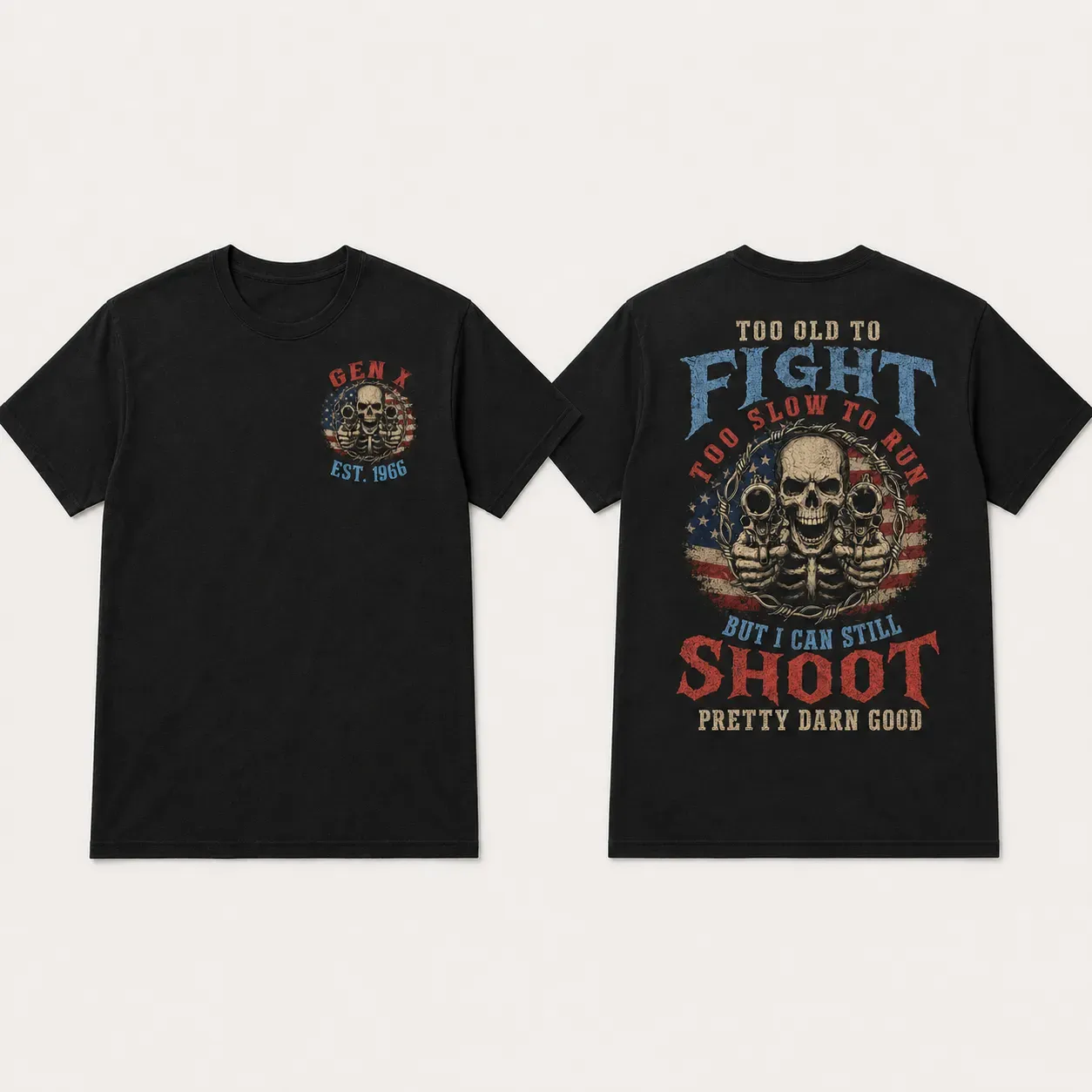 Custom Est Year Gen X Too Old To Fight Too Slow To Run But I Can Still Shoot Vintage Skull Graphic Tee