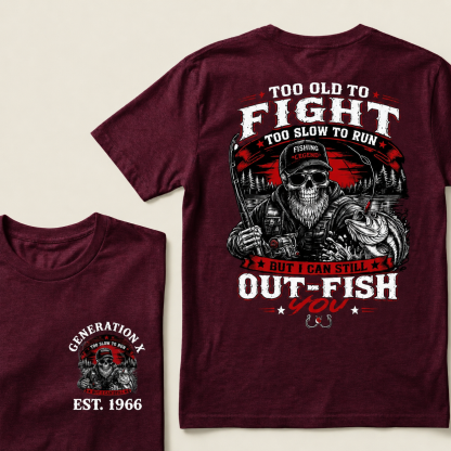 Custom EST.Year Too Old To Fight Too Slow To Run But I Can Still Out-Fish You Fishing Legend Graphic T-Shirt