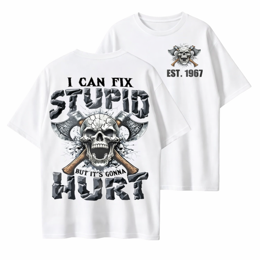 I Can Fix Stupid But It's Gonna Hurt GenX/Boomer Custom Unisex T-Shirt