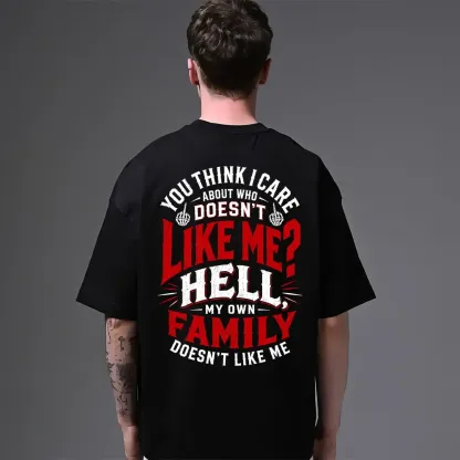 You Think I Care Who Doesn't Like Me Shirt, Funny Graphic Tee for Men & Women