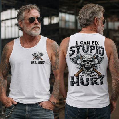 I Can Fix Stupid But It's Gonna Hurt GenX/Boomer Custom Unisex Tank
