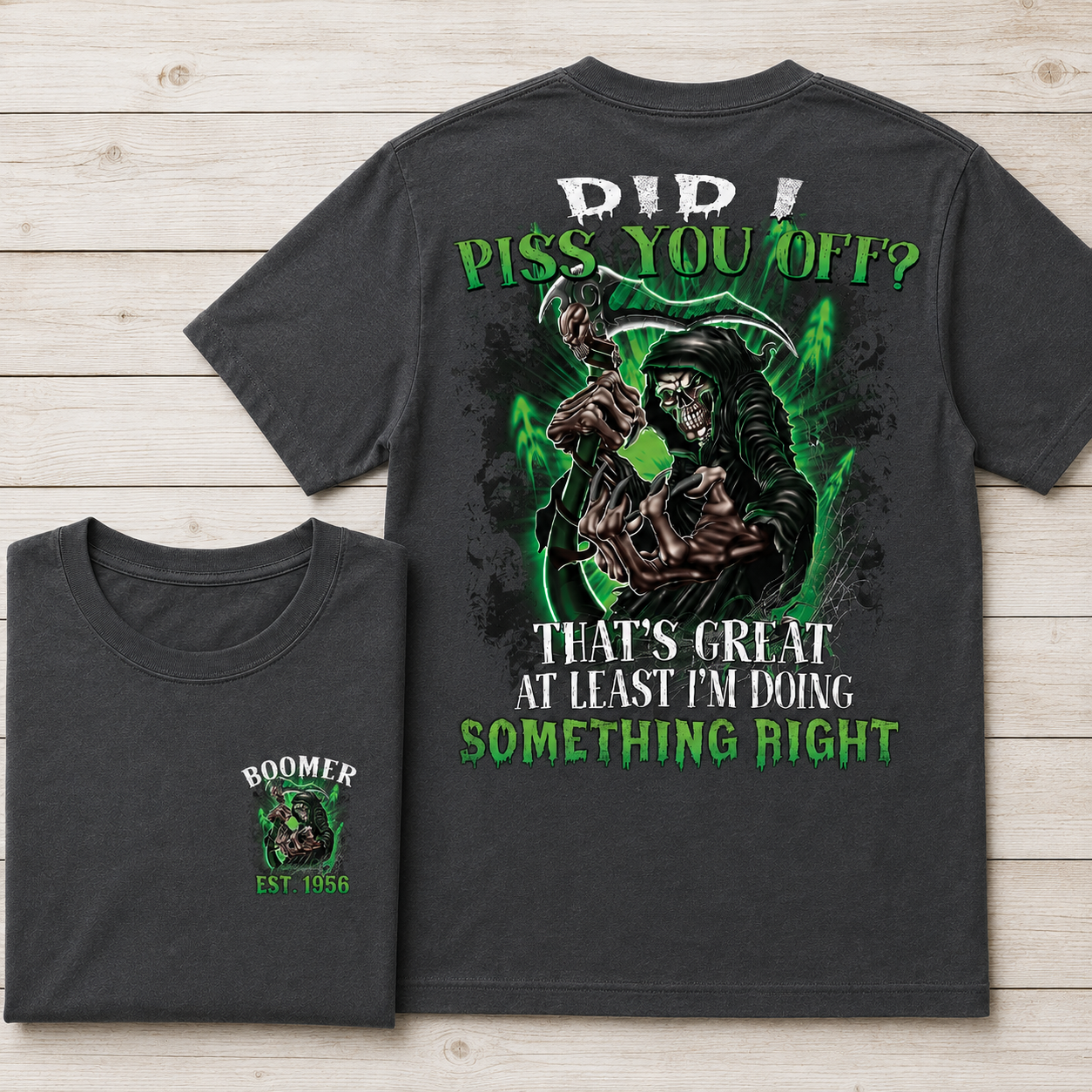 Did I Piss You Off? Custom Year Boomer/Gen X T-shirt