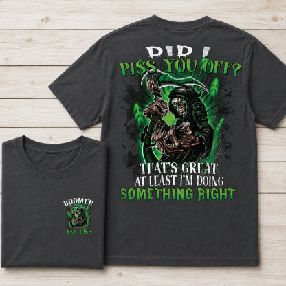 Did I Piss You Off? Custom Year Boomer/Gen X T-shirt