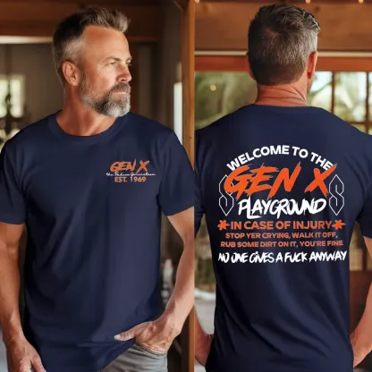 Double-Sided Gen X T-shirt, In case of injury stop yer crying, Walk it off, Rub some dirt on it, You're fine, Gen X T-shirt